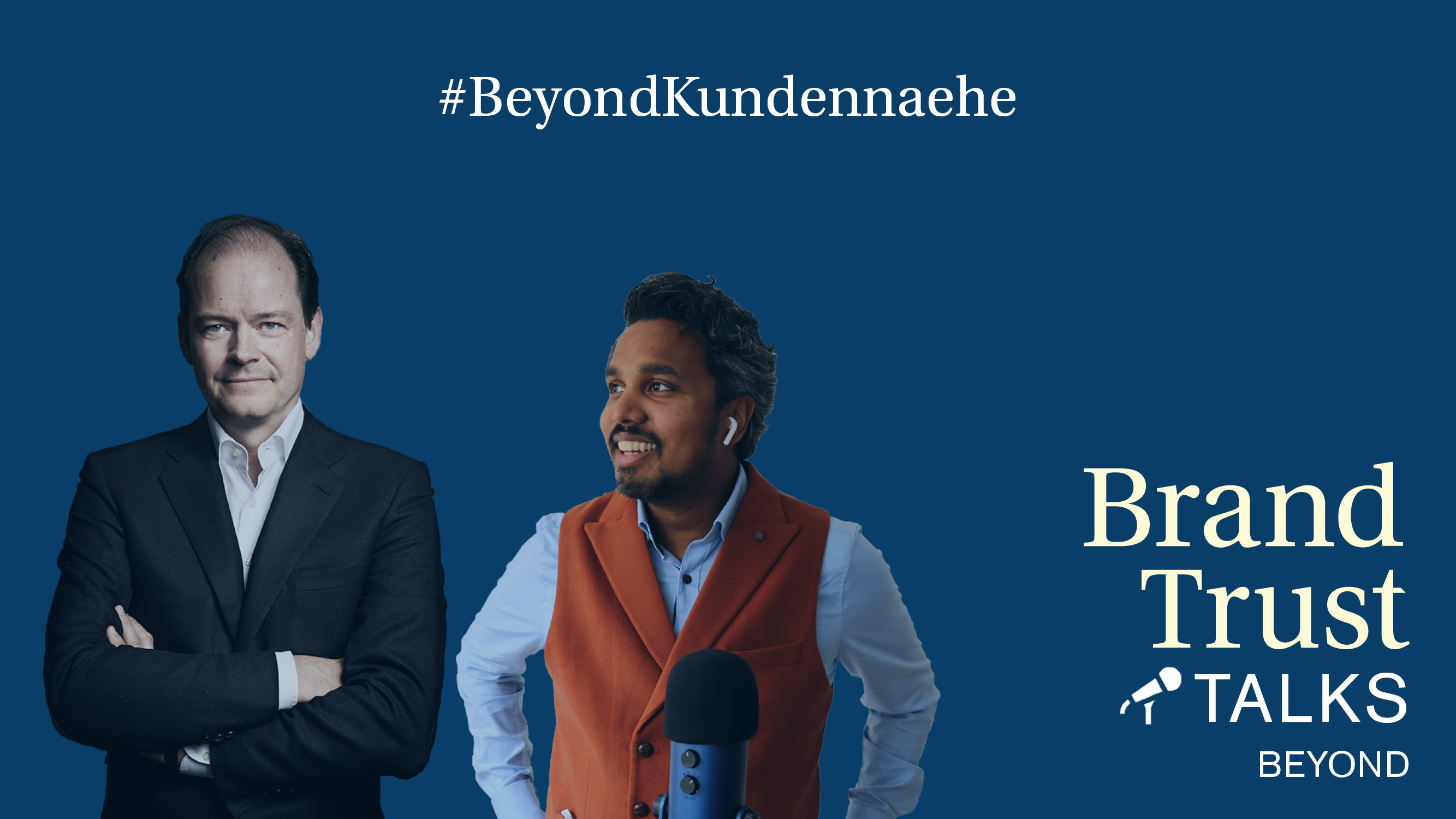 BrandTrust Talks Beyond: Kundennähe